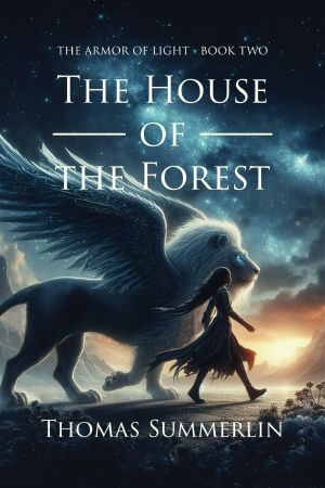 [The Armor of Light 02] • The House of the Forest